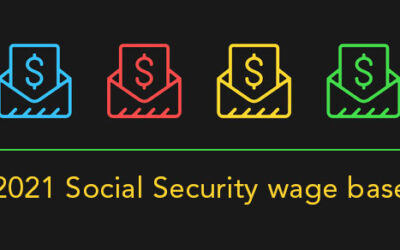 The 2021 “Social Security wage base” is increasing